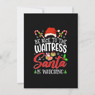 Be Nice To The Waitress Santa Is Watching Funny Xm Invitation