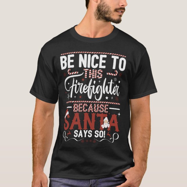 Be Nice To This Firefighter Christmas T-Shirt (Front)