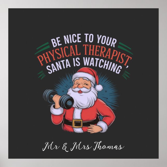 Be Nice to Your Physical Therapist, Santa Watching Poster (Front)