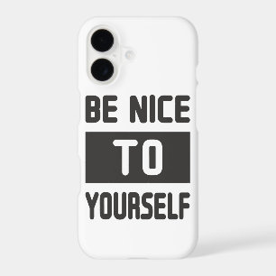 Be nice to yourself