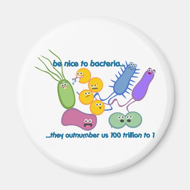 Be Nicer to Bacteria Magnet (Front)