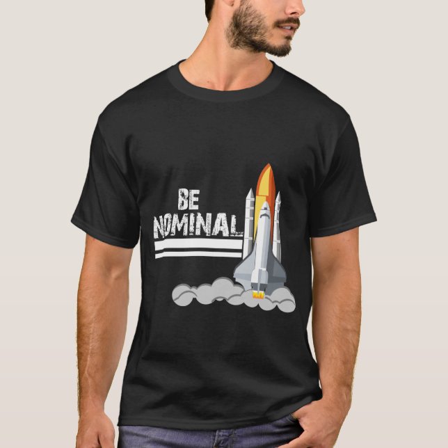 Be Nominal T-Shirt Space Launch T-shirt design (Front)