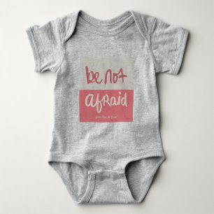 Be not afraid baby bodysuit