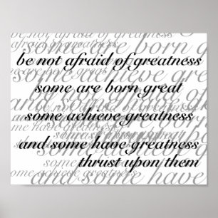 Be Not Afraid of Greatness Poster
