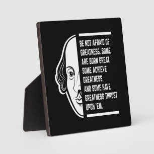 Be Not Afraid Of Greatness Shakespeare Quote Plaque