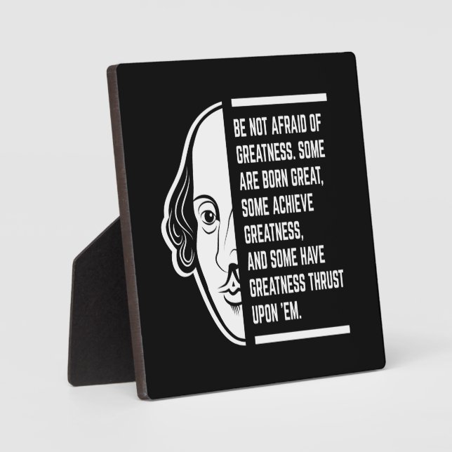 Be Not Afraid Of Greatness Shakespeare Quote Plaque (Front)