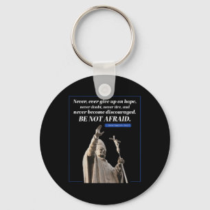 Be Not Afraid Quote John Paul 2 Pope Message Key Ring