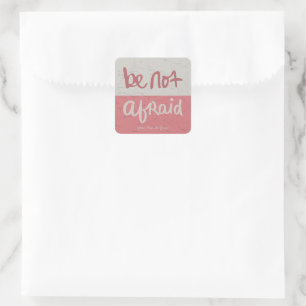 Be not afraid square sticker