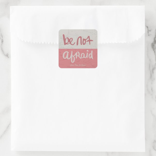 Be not afraid square sticker (Bag)