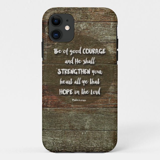 Be of Good Courage - Psalm 31:24 Case-Mate iPhone Case (Back)