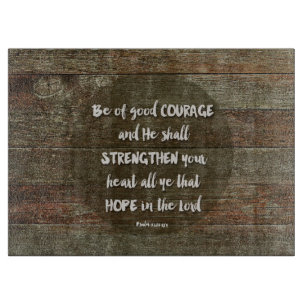 Be of Good Courage - Psalm 31:24 Mouse Pad Cutting Board