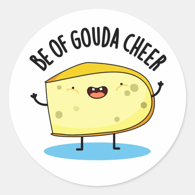 Be Of Gouda Cheer Funny Cheese Pun   Classic Round Sticker (Front)