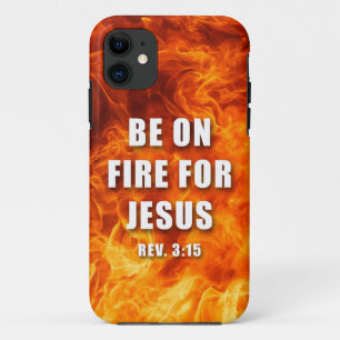 Be On Fire For Jesus Christian Faith Gift iPhone 11 Case