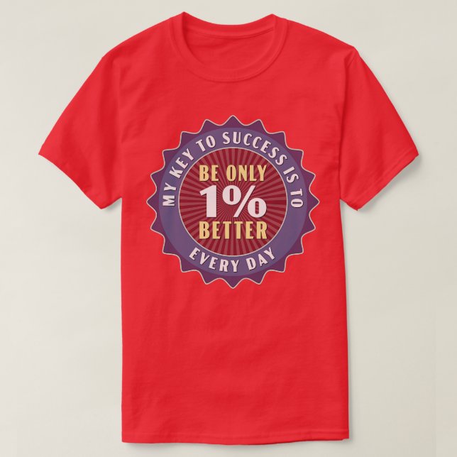 Be Only 1 Better Every Day T-Shirt (Design Front)