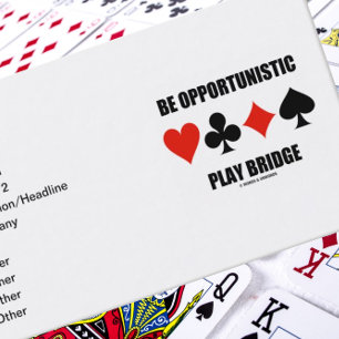 Be Opportunistic Play Bridge (Four Card Suits)