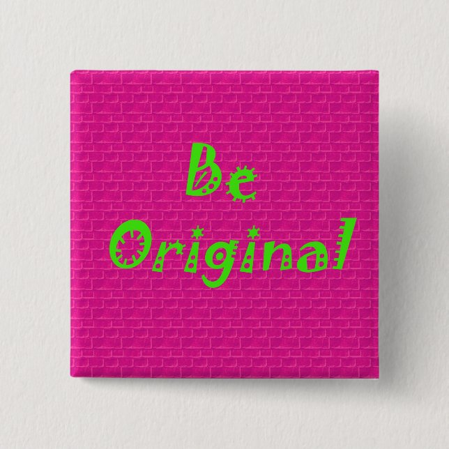 Be Original 15 Cm Square Badge (Front)