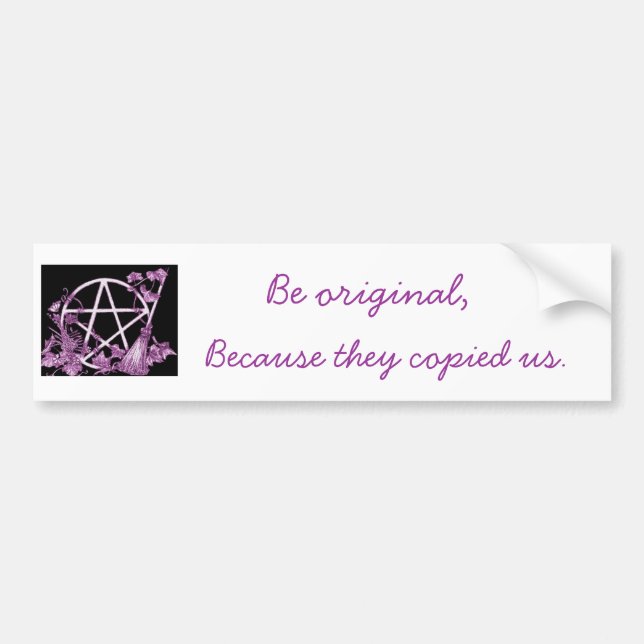 Be original bumper sticker (Front)