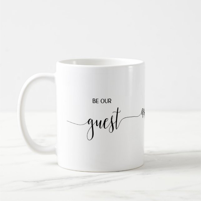 Be our guest Coffee Mug (Left)