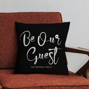 Be Our guest Custom Text Family Modern Black Cushion