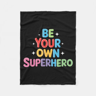 Be own Superhero Motivational Quote Mental Health Fleece Blanket