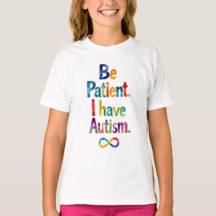Be Patient I Have Autism Watercolor Rainbow Text T-Shirt