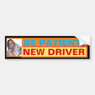 BE PATIENT NEW DRIVER BUMPER STICKER