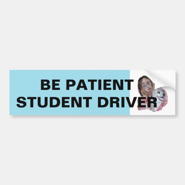 BE PATIENT STUDENT DRIVER BUMPER STICKER (Front)