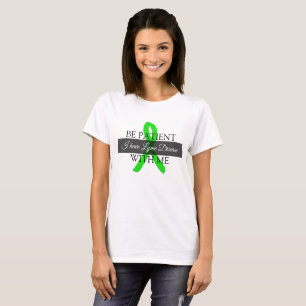 Be Patient with Me, I have Lyme Disease Shirt