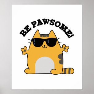 Be Paw-some Funny Awesome Cat Pun Poster