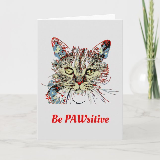 Be PAWsitive, funny cat quote Card (Front)