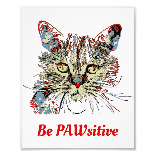 Be PAWsitive, funny cat quote Photo Print (Front)