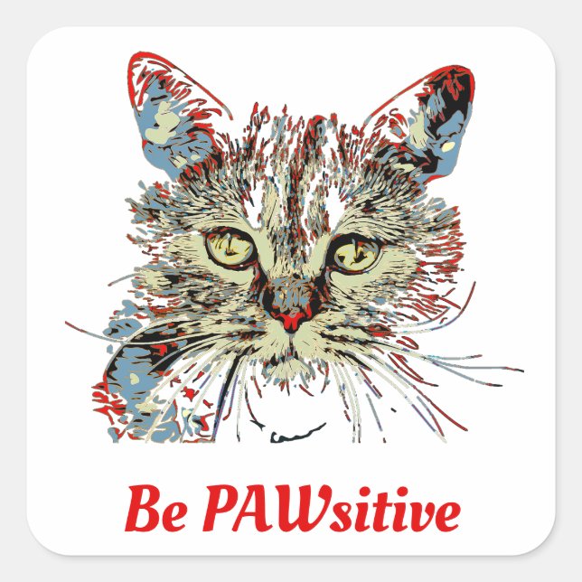 Be PAWsitive, funny cat quote Square Sticker (Front)