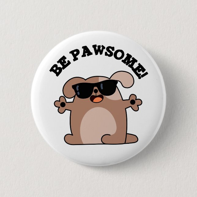 Be Pawsome Funny Awesome Dog Pun  6 Cm Round Badge (Front)
