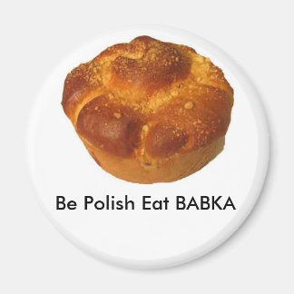 Be Polish Eat BABKA MAGNET
