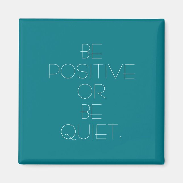 Be Positive Custom Colour Magnet (Front)