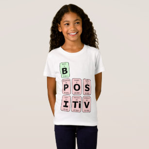 Be Positive Funny Science Quote T-Shirt