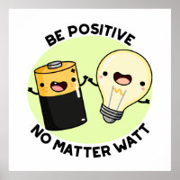 Be Positive No Matter Watt Cute Science Pun