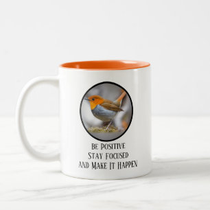 Be Positive-Stay Focused-Make It Happen Two-Tone Coffee Mug