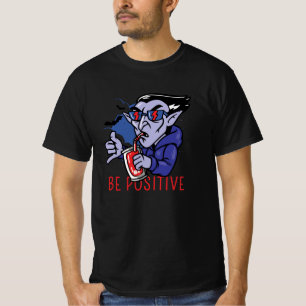 Be Positive Vampire T-Shirt
