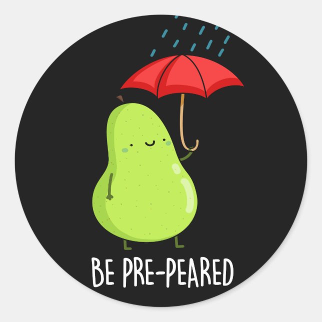 Be Pre-Pear-ed Funny Pear In Rain Pun Dark BG Classic Round Sticker (Front)