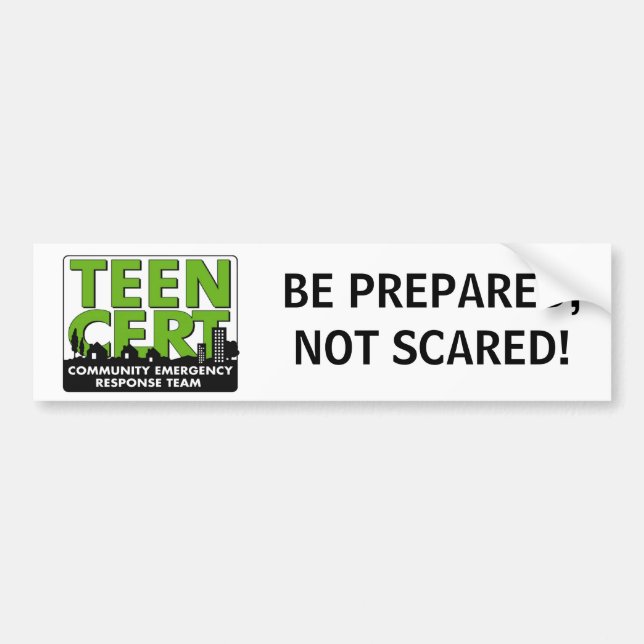 "Be Prepared, Not Scared" TEEN CERT Bumper Sticker (Front)