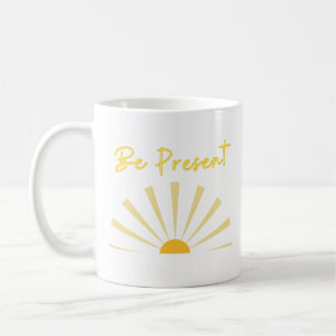 Be Present Coffee Mug