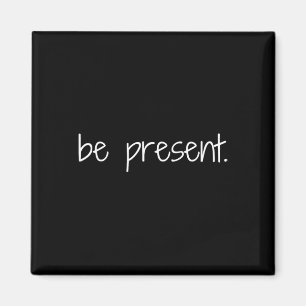Be Present Mindfulness Reminder Yoga Peace  Magnet