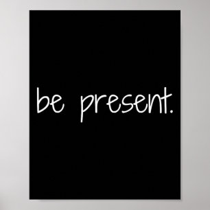 Be Present Mindfulness Reminder Yoga Peace  Poster