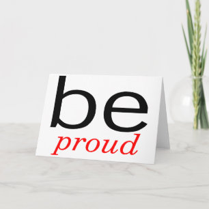 Be Proud Card
