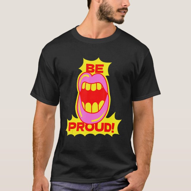 Be Proud Lgbtq Gay Rights Proud Pride Rainbow T-Shirt (Front)