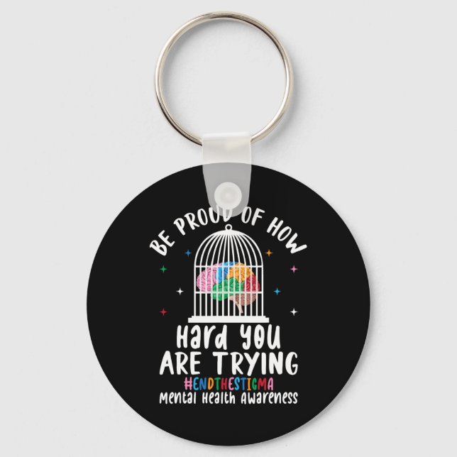 Be Proud Of How Hard You Are Trying  Key Ring (Front)
