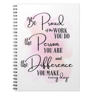 Be Proud of the Work You Do Notebook