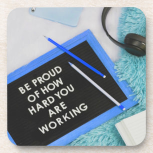 Be Proud of Working Hard, Motivational Coaster