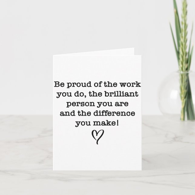 Be Proud Of Your Work Sitive Quote Gift  Card (Front)